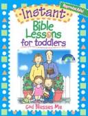 Cover of: Instant Bible Lessons for Toddlers: God Blesses Me
