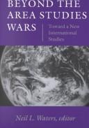 Cover of: Beyond the area studies wars: toward a new international studies