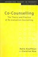 Cover of: Co-counselling: the theory and practice of re-evaluation counselling