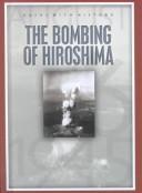 Cover of: The bombing of Hiroshima: August 6, 1945