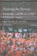 Cover of: Naming the System: Inequality and Work in the Global Economy