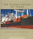 Cover of: The Globalization of Trade (Understanding Global Issues)