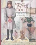 Cover of: Samantha's Paper Dolls: Samantha and Her Friends With Outfits to Cut Out and Scenes to Play With (The American Girls Collection)