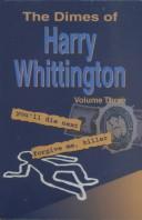 Cover of: The Dimes of Harry Whittington, Volume Three (You