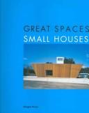 Cover of: Great Spaces, Small Houses