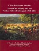 Cover of: A Most Troublesome Situation: The British Military and the Pontiac Indian Uprising of 1763-1764
