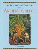 Cover of: Traditional Tales from Ancient Greece (Traditional Tales from Around the World) by Victoria Parker, Philip Ardagh, Virginia Gray