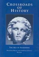 Cover of: Crossroads of history: the Age of Alexander