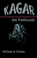 Cover of: Kagar the Prehistoric by Michael A. Martin