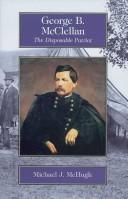 Cover of: George McClellan: The Disposable Patriot