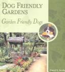 Cover of: Dog friendly gardens: garden friendly dogs