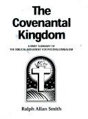 Cover of: The Covenantal Kingdom