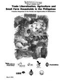 Cover of: Trade Liberalization, Agriculture and Small Farm Households in the Philippines | 