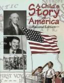 Cover of: A Child's Story of America (79945) by Michael J. McHugh, Charles Morris, Edward J. Shewan