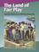 Cover of: The Land of Fair Play