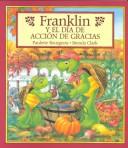 Cover of: Franklin y el día de acción de gracias by Sharon Jennings, Paulette Bourgeois, Alejandra Lopez Varela