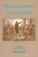 Cover of: History Stories for Children by John W. Wayland, John Wayland, Michael McHugh