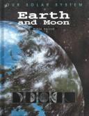 Cover of: Earth and Moon (Kerrod, Robin. Our Solar System.)