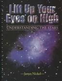 Cover of: Lift Up Your Eyes on High (Understanding the Stars)