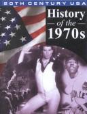 Cover of: History of the 1970's (20th Century USA)