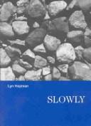 Cover of: Slowly