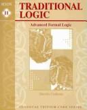 Cover of: Traditional Logic, Book II: Advanced Formal Logic (Classical Trivium Core Series)