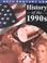 Cover of: History of the 1990's (20th Century USA)