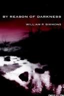 Cover of: By Reason of Darkness by William P. Simmons, T. M. Wright, Gary A. Braunbeck