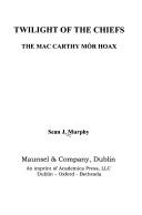 Cover of: Twilight of the chiefs: the Mac Carthy Mór hoax