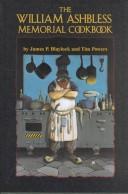 Cover of: The William Ashbless Memorial Cookbook by James B. Blaylock, Tim Powers