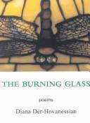 Cover of: The burning glass by Diana Der Hovanessian