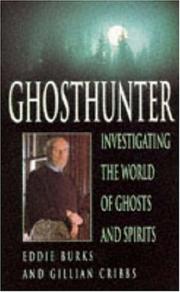 Cover of: Ghosthunter: Investigating the World of Ghosts and Spirits
