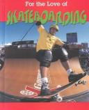 Cover of: Skateboarding (For the Love of Sports) by 