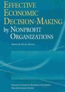 Cover of: Effective Economic Decision-Making by Nonprofit Organizations (Nonprofit Management Guides) | Dennis R. Young