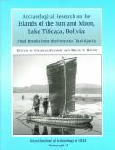 Cover of: Archaeological Research on the Islands of the Sun and Moon, Lake Titicaca, Bolivia: Final Results of the Proyecto Tiksi Kjarka (Monograph (Cotsen Institute of Archaeology at Ucla), 52.)