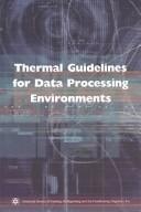 Cover of: Thermal Guidelines For Data Processing Environments, Item #90431 | TC9.9 MISSION CRITICAL FACILITIES