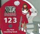 Cover of: Alabama Crimson Tide 123: My First Counting Book (101 My First Text-Board-Book)