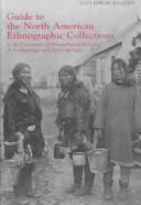 Cover of: Guide to the North American ethnographic collections at the University of Pennsylvania Museum of Archaeology and Anthropology