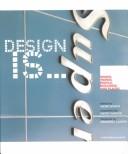 Cover of: Design is: words, things, people, buildings, and places at Metropolis