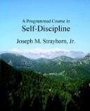 Cover of: A Programmed Course In Self-discipline