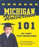 Cover of: University of Michigan 101: My First Text-Board-Book (101--My First Text-Board Books)
