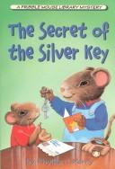 Cover of: The Secret of the Silver Key (Fribble Mouse Library Mystery)