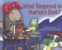 Cover of: What Happened to Marion's Book?