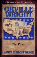 Cover of: Orville Wright: The Flyer (Heroes of History)