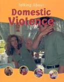 Cover of: Talking about Domestic Violence