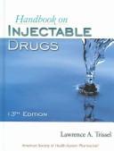 Cover of: Handbook On Injectable Drugs (Handbook of Injectable Drugs (Trissel))(13th Edition) by Lawrence A. Trissel