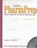 Cover of: Ashp's Pharmprep: Case-based Board Review (2nd Edition)