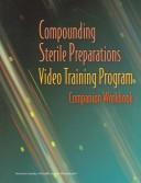 Cover of: Compounding Sterile Preparations Video Training Program (Book+Video)