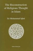 Cover of: The Reconstruction of Religious Thoughts in Islam by Sir Muhammad Iqbal, Sir Muhammad Iqbal