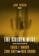Cover of: The golden West: three classic novels